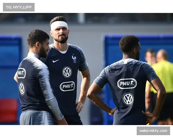 德尚盛赞奥利塞职业态度出众称拉比奥表现稳定展现法国队中场实力